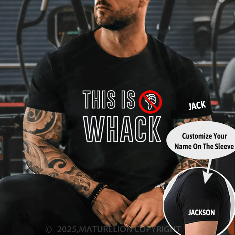 Maturelion Men's T-Shirt This Is Whack T-Shirt (Free Customization)