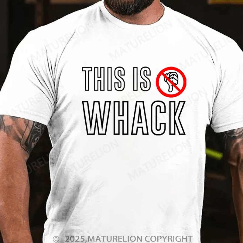 Maturelion Men's T-Shirt This Is Whack T-Shirt (Free Customization)