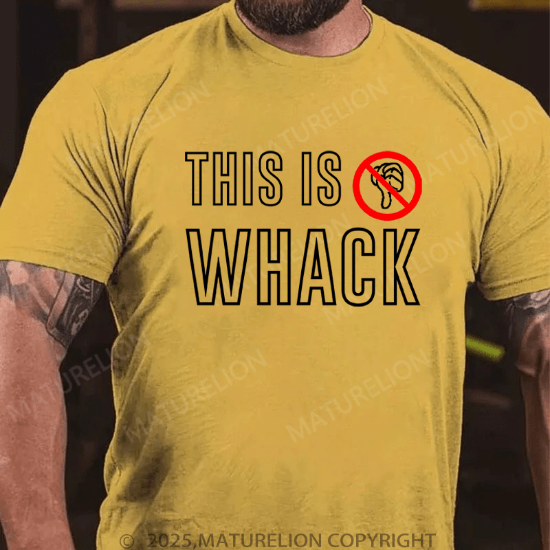 Maturelion Men's T-Shirt This Is Whack T-Shirt (Free Customization)