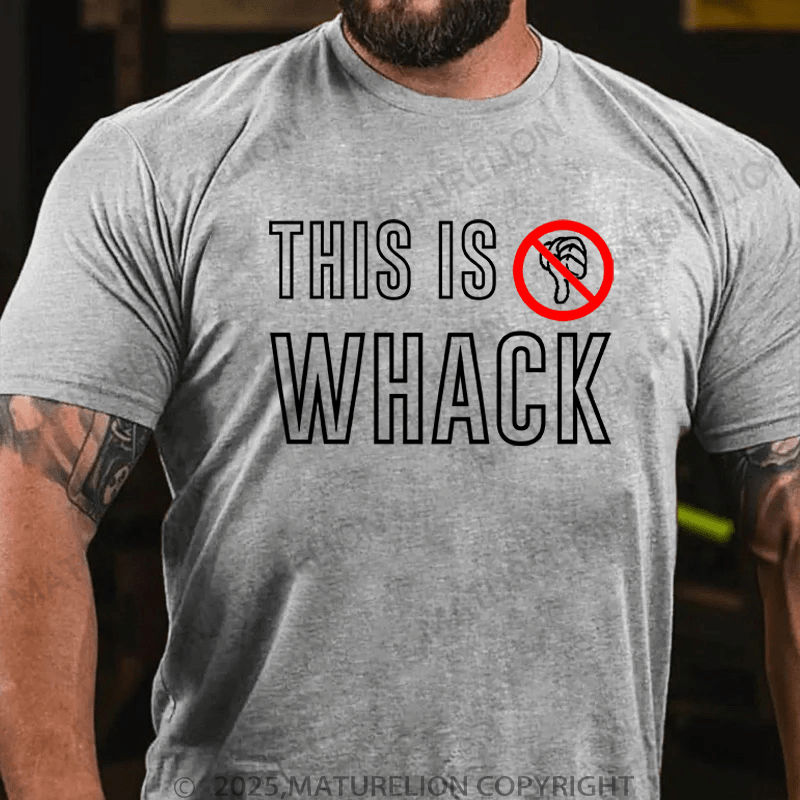 Maturelion Men's T-Shirt This Is Whack T-Shirt (Free Customization)