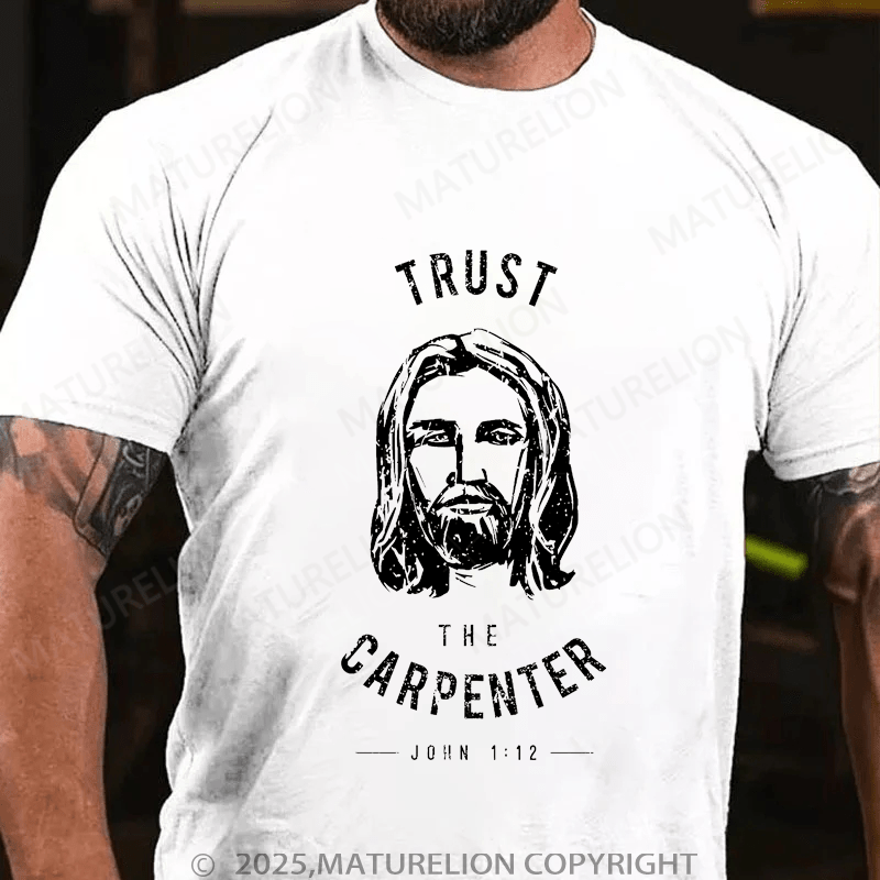 Maturelion Men's T-Shirt Trust the Carpenter Jesus Christ Funny T-shirt (Free Customization)