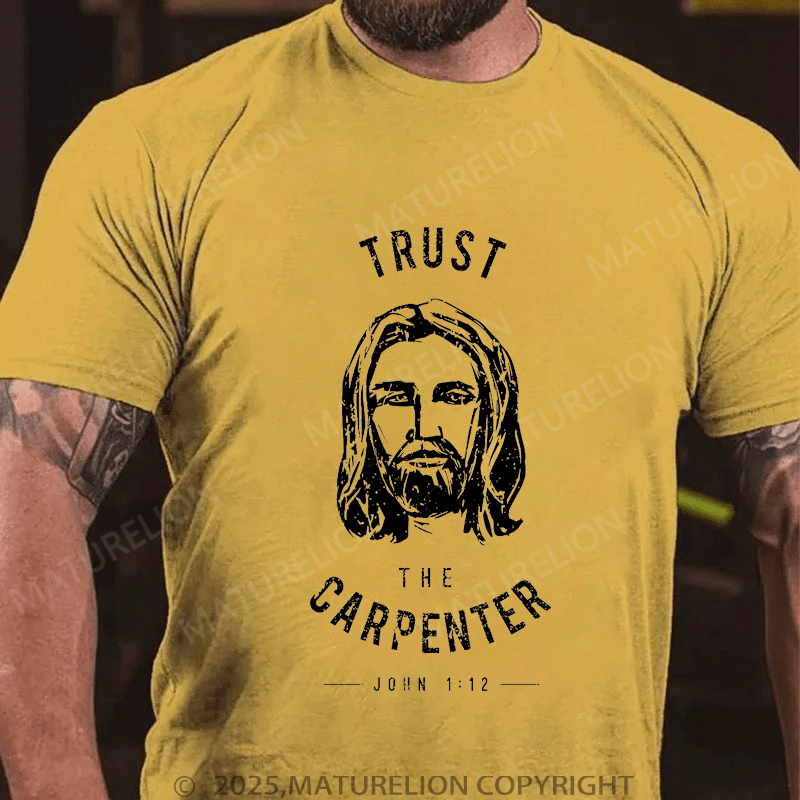 Maturelion Men's T-Shirt Trust the Carpenter Jesus Christ Funny T-shirt (Free Customization)