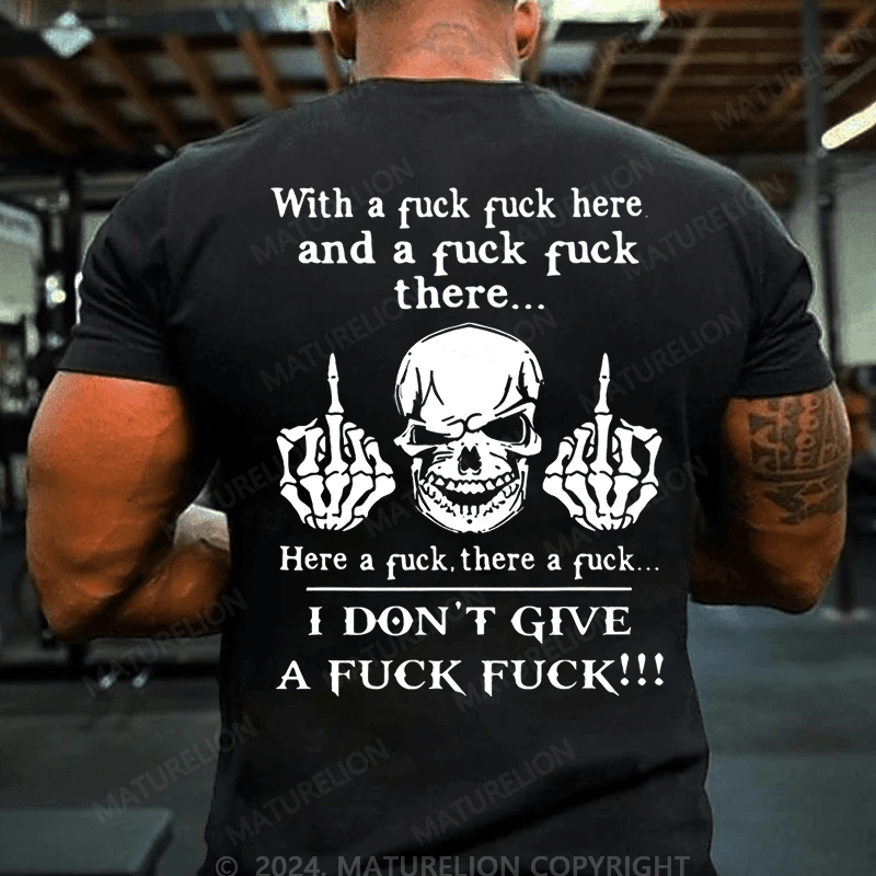 Maturelion Men's T-Shirt With A Fuck Here And A Fuck There Cotton T-Shirt