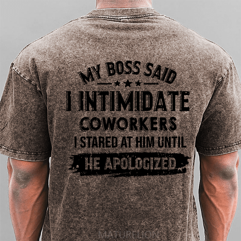 Maturelion My Boss Said I Intimidate Coworkers I Stared At Him Until He Apologized DTG Printing Washed  Cotton T-shirt