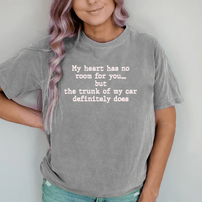 Maturelion My Heart Has No Room For You  DTG Printing Washed Cotton T-Shirt