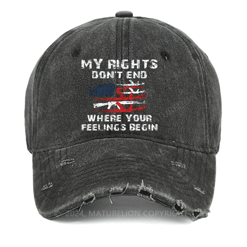 Maturelion My Rights Don't End Where Your Feelings Being Washed Vintage Cap