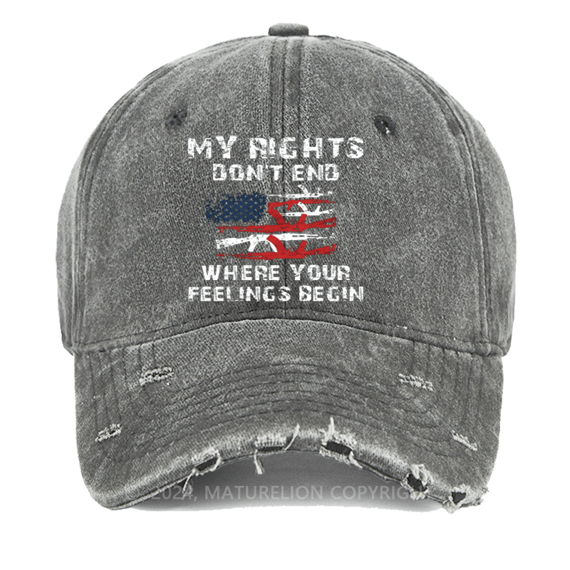 Maturelion My Rights Don't End Where Your Feelings Being Washed Vintage Cap