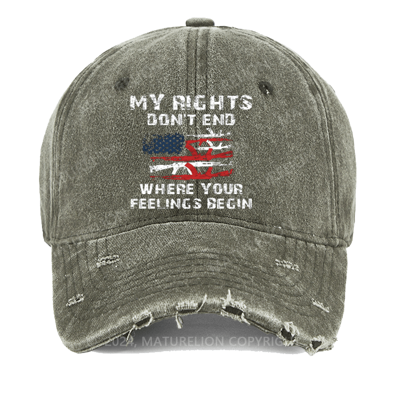 Maturelion My Rights Don't End Where Your Feelings Being Washed Vintage Cap