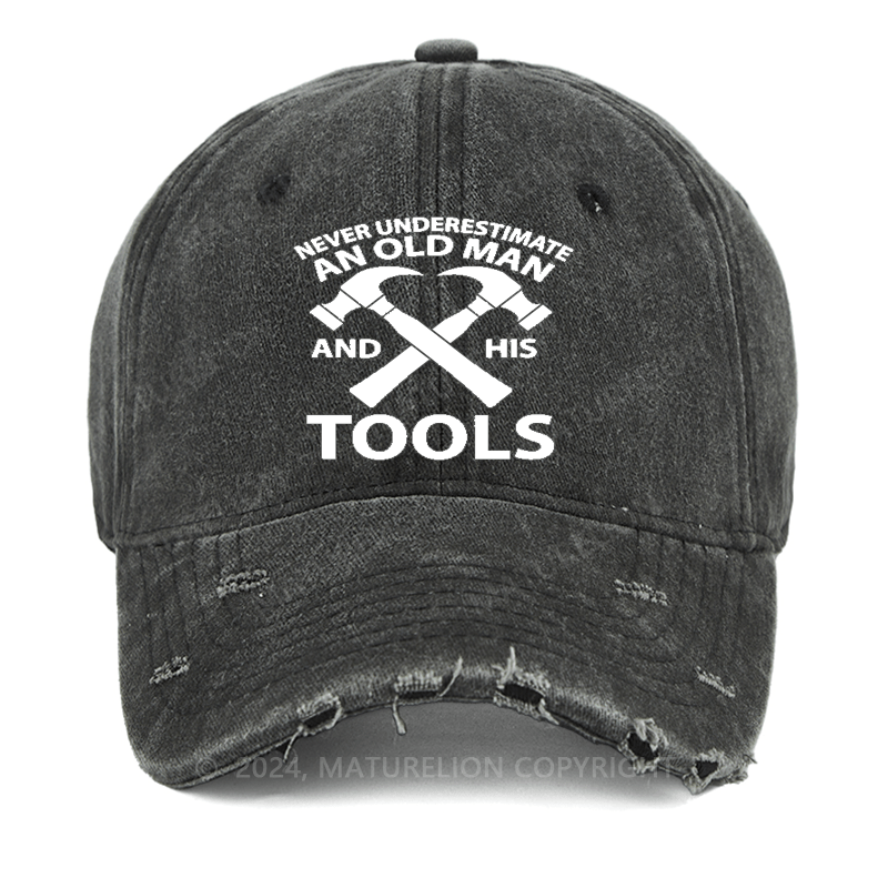 Maturelion Never Underestimate An Old Man Andhis Tool Washed Vintage Cap