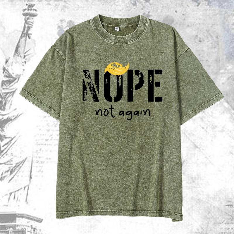 Maturelion Nope Not Again DTG Printing Washed Cotton T-Shirt