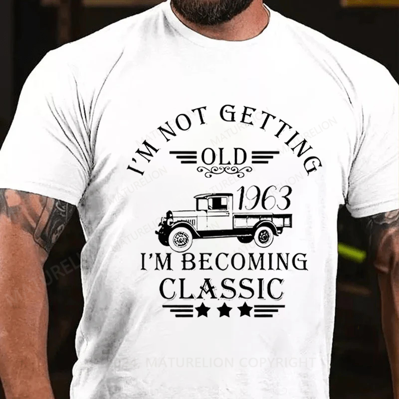 Maturelion Custom T-Shirt I'm Not Getting Old I'm Becoming Classic Cotton T-Shirt
