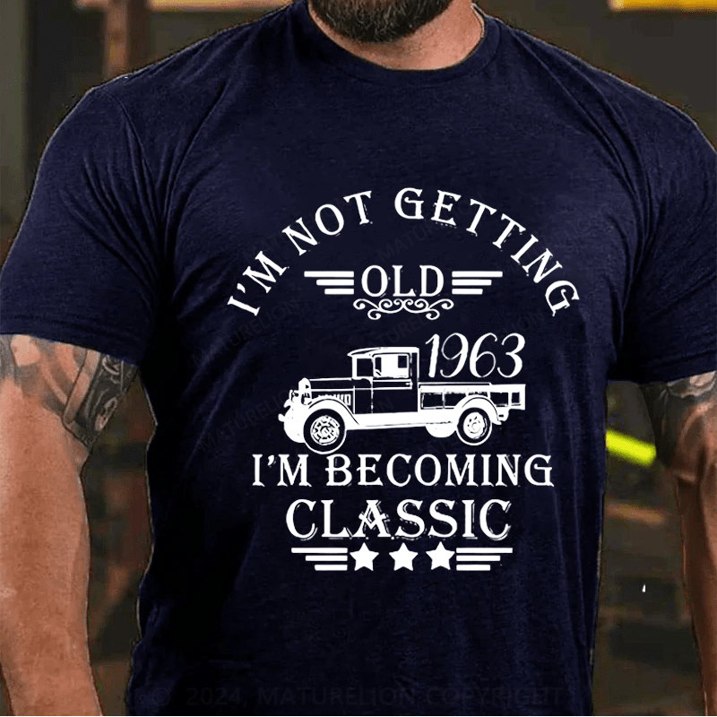 Maturelion Custom T-Shirt I'm Not Getting Old I'm Becoming Classic Cotton T-Shirt