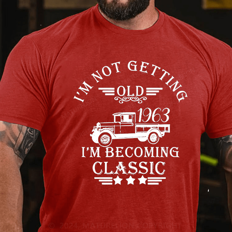 Maturelion Custom T-Shirt I'm Not Getting Old I'm Becoming Classic Cotton T-Shirt