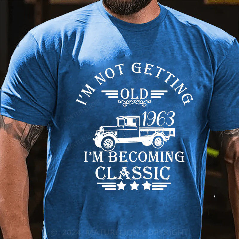 Maturelion Custom T-Shirt I'm Not Getting Old I'm Becoming Classic Cotton T-Shirt