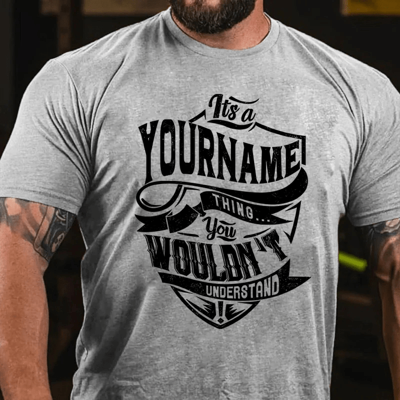 Maturelion Custom T-Shirt It's A Thing You Wouldn't Understand Cotton T-Shirt