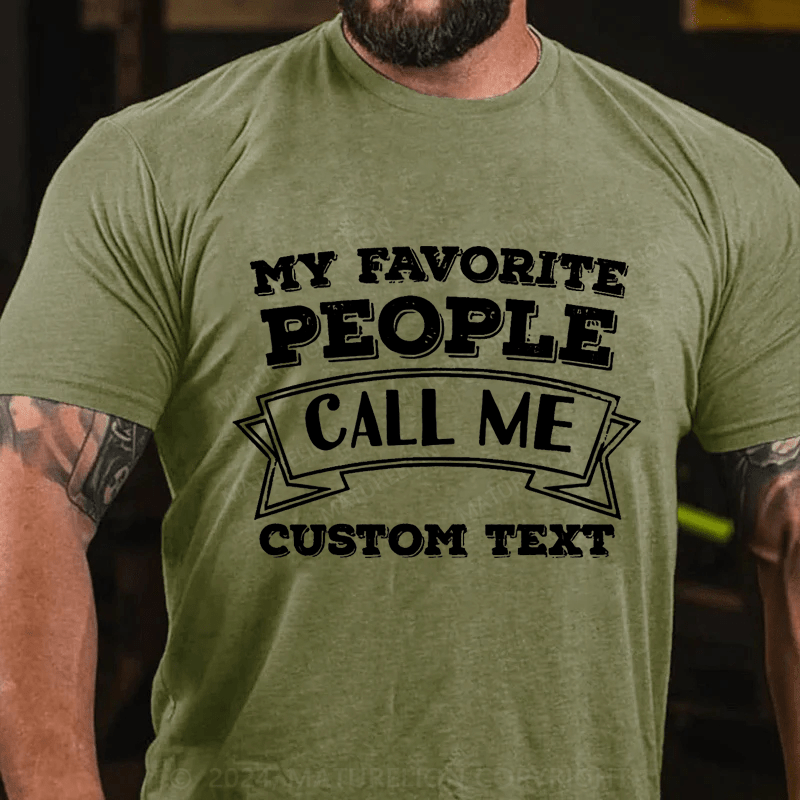 Maturelion Custom T-Shirt My Favorite People Call Me Cotton T-Shirt