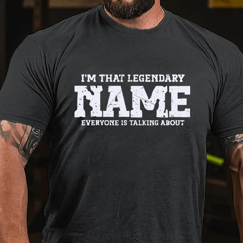 Maturelion Custom T-Shirt Name I'm that legendary Person Cotton T-Shirt