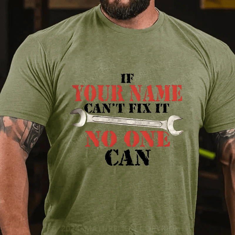 Maturelion Custom T-Shirt Name If Your Name Can't No One Can Cotton T-Shirt