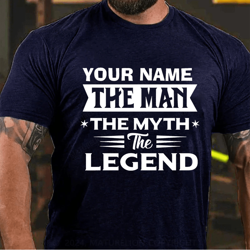 Maturelion Custom T-Shirt The Man The Myth The Legend Cotton T-Shirt