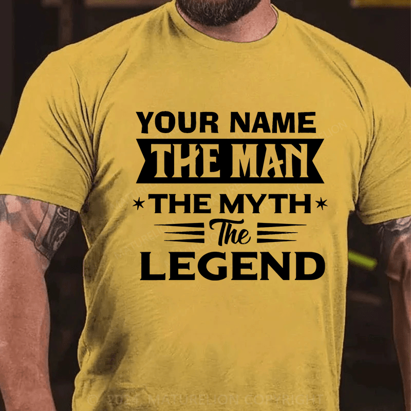 Maturelion Custom T-Shirt The Man The Myth The Legend Cotton T-Shirt