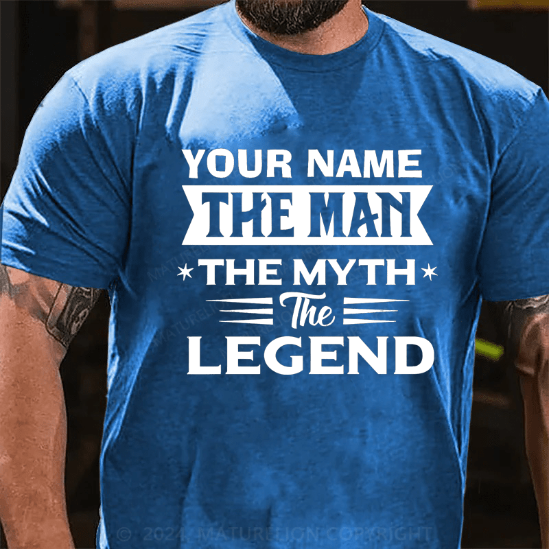 Maturelion Custom T-Shirt The Man The Myth The Legend Cotton T-Shirt