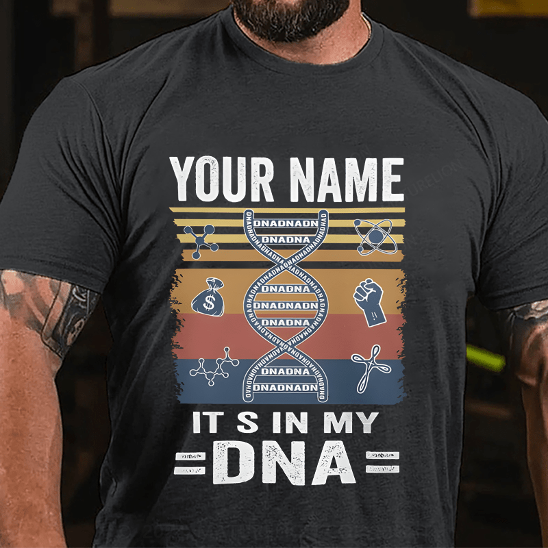 Maturelion Custom T-Shirt Your Name It's In My Dna Cotton T-shirt