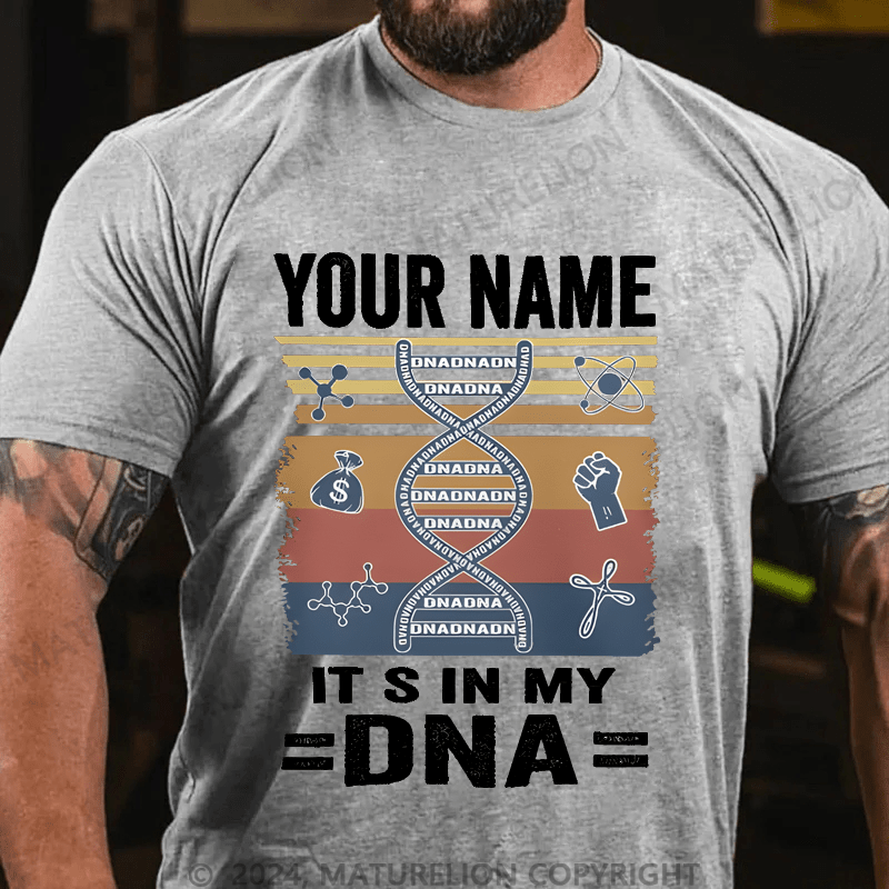 Maturelion Custom T-Shirt Your Name It's In My Dna Cotton T-shirt