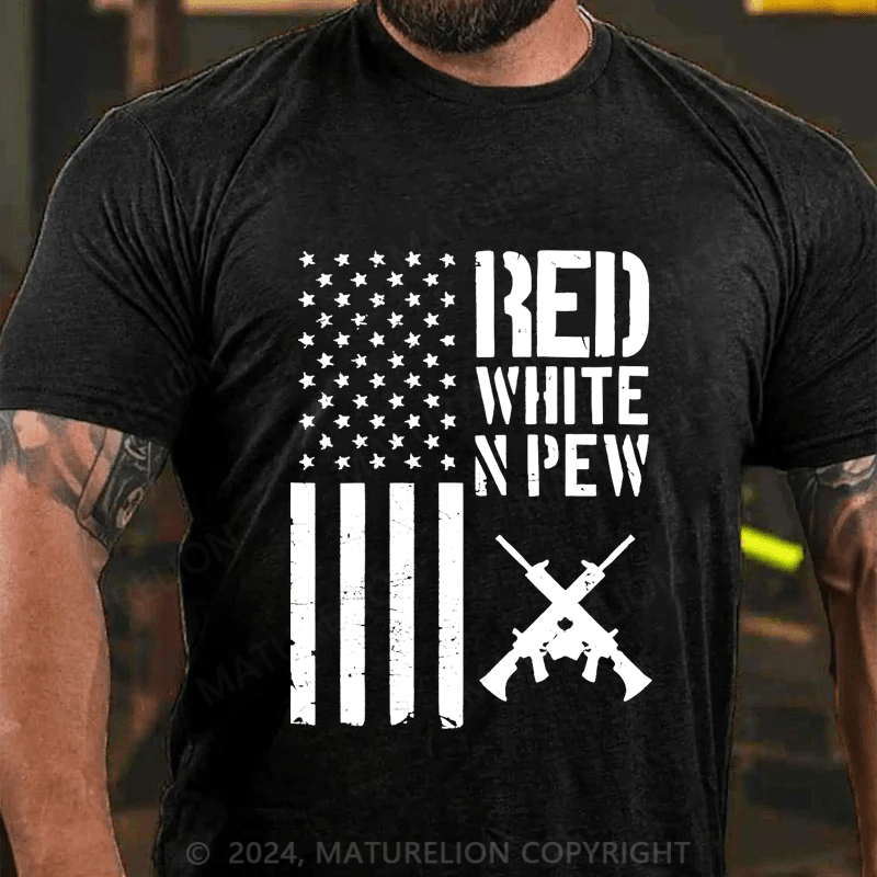 Maturelion Red White And Pew Gun Lover American Gun Rights Cotton T-shirt