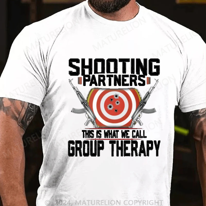Maturelion Shooting Partners This Is What We Call Group Therapy Cotton T-Shirt