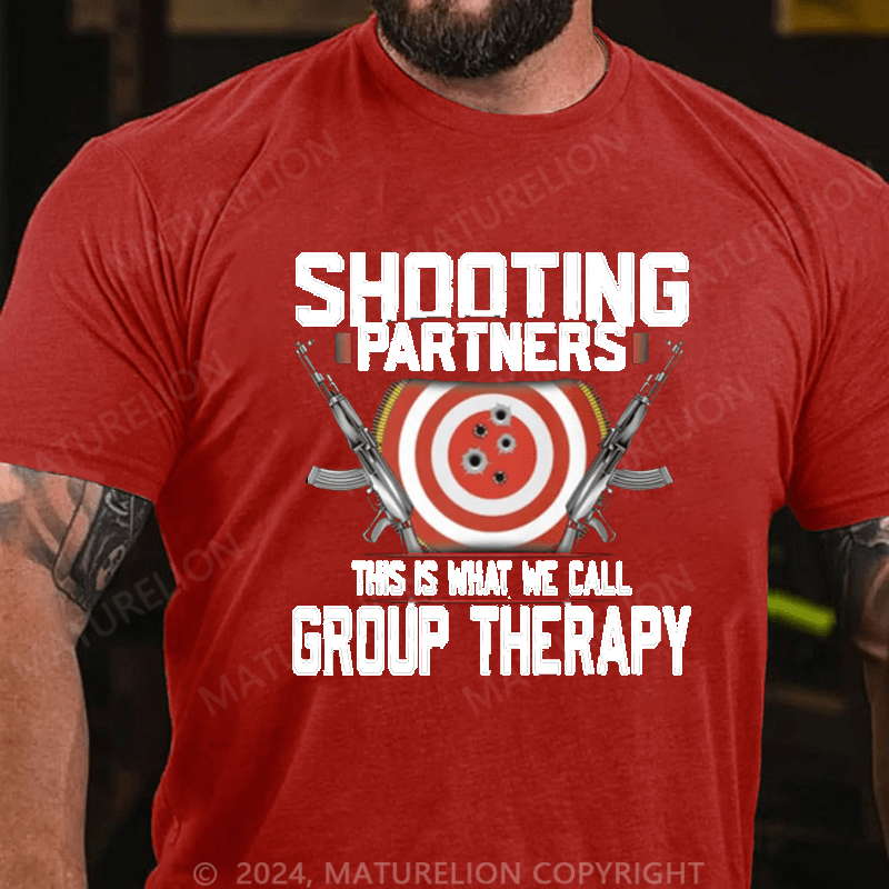 Maturelion Shooting Partners This Is What We Call Group Therapy Cotton T-Shirt