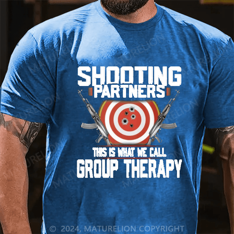 Maturelion Shooting Partners This Is What We Call Group Therapy Cotton T-Shirt