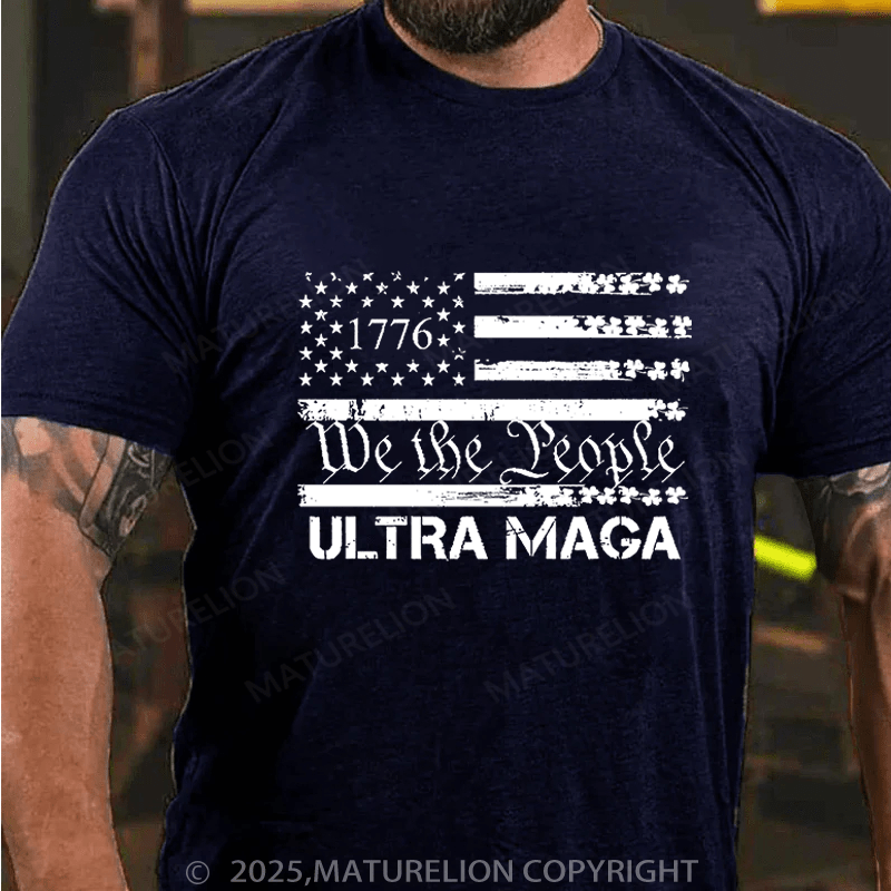 Maturelion St Patrick's T-shirt 1776 We The People American Flag Ultra Maga Funny T-shirt