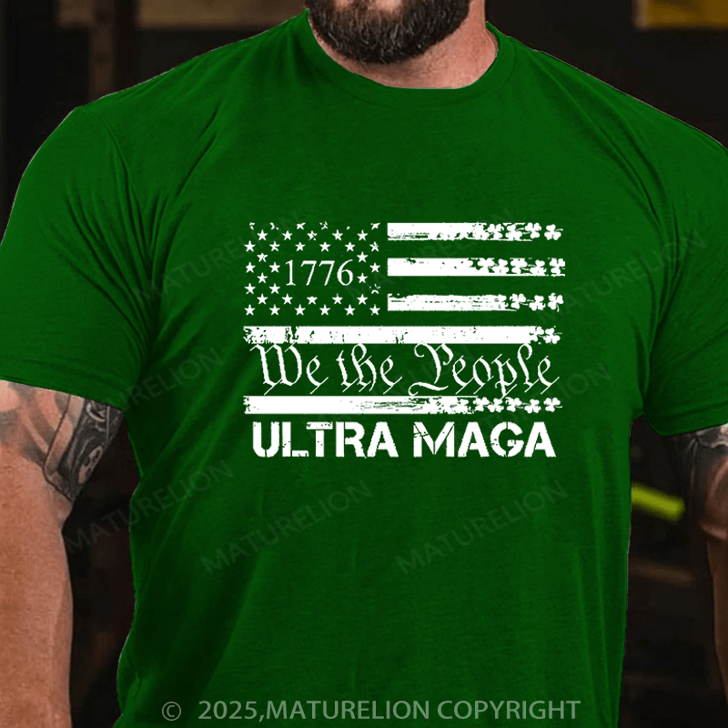Maturelion St Patrick's T-shirt 1776 We The People American Flag Ultra Maga Funny T-shirt