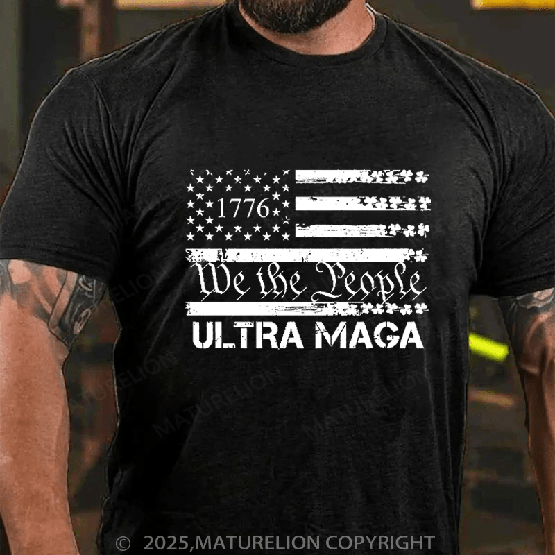 Maturelion St Patrick's T-shirt 1776 We The People American Flag Ultra Maga Funny T-shirt
