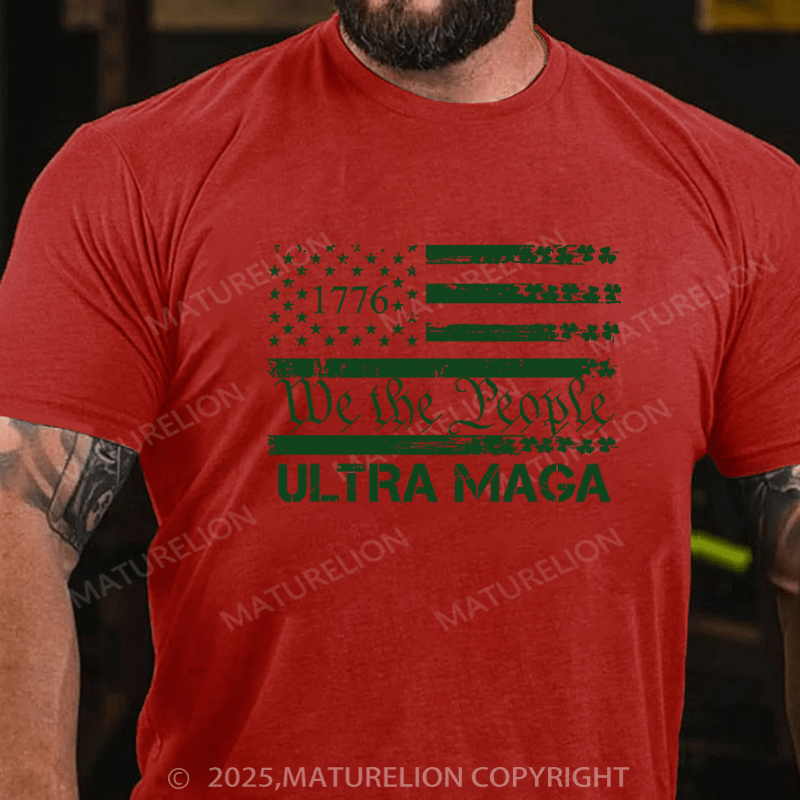 Maturelion St Patrick's T-shirt 1776 We The People American Flag Ultra Maga Funny T-shirt