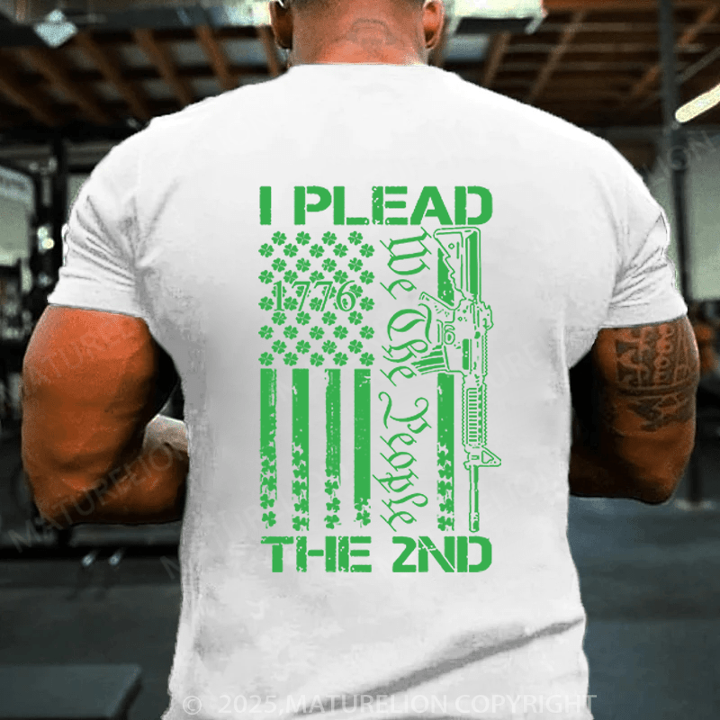 Maturelion St Patrick's T-shirt I Plead The 2nd Amendment We The People AR15 Pro Gun Funny T-shirt
