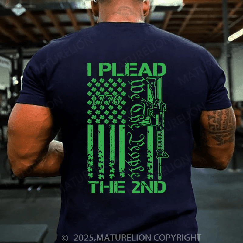 Maturelion St Patrick's T-shirt I Plead The 2nd Amendment We The People AR15 Pro Gun Funny T-shirt