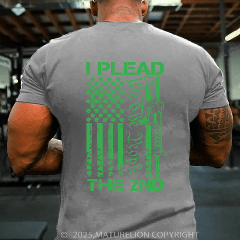 Maturelion St Patrick's T-shirt I Plead The 2nd Amendment We The People AR15 Pro Gun Funny T-shirt