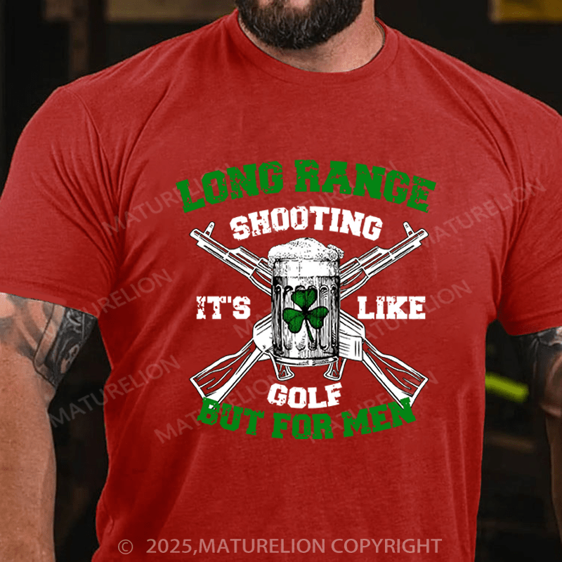 Maturelion St Patrick's T-shirt Long Range Shooting It's Like Golf But For Men Funny T-shirt