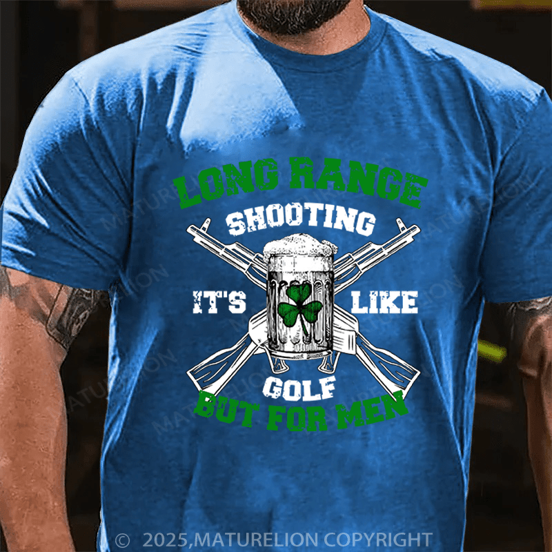 Maturelion St Patrick's T-shirt Long Range Shooting It's Like Golf But For Men Funny T-shirt