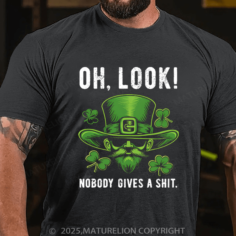 Maturelion St Patrick's T-shirt Oh Look! Nobody Gives A Shit Funny T-shirt