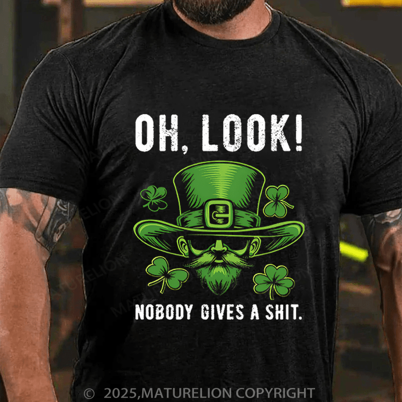 Maturelion St Patrick's T-shirt Oh Look! Nobody Gives A Shit Funny T-shirt