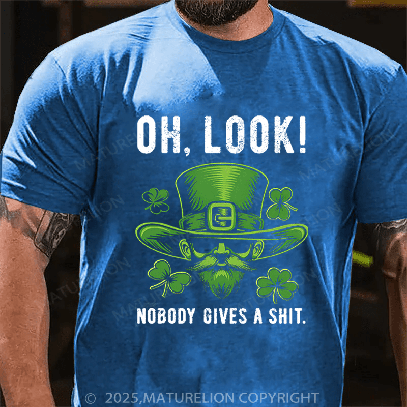 Maturelion St Patrick's T-shirt Oh Look! Nobody Gives A Shit Funny T-shirt