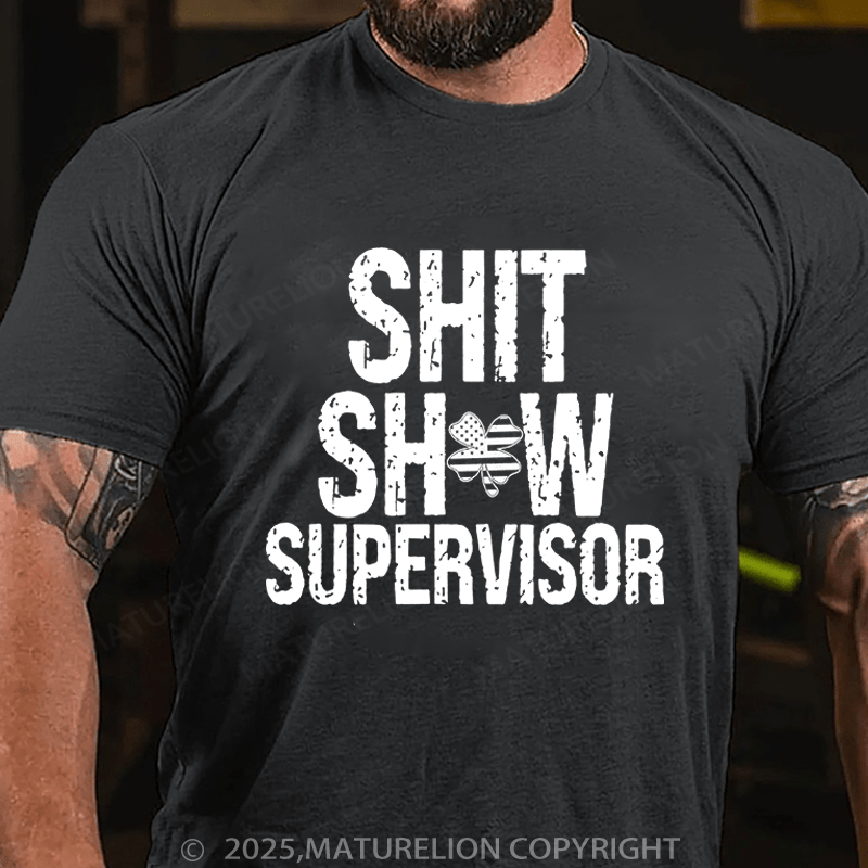 Maturelion St Patrick's T-shirt Sht Show Supervisor Funny T-shirt
