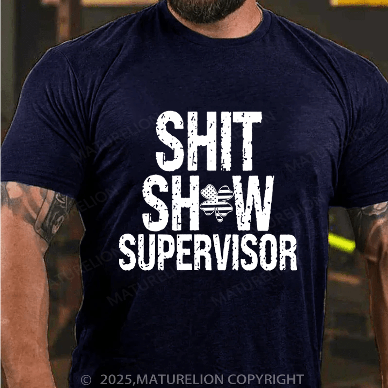 Maturelion St Patrick's T-shirt Sht Show Supervisor Funny T-shirt
