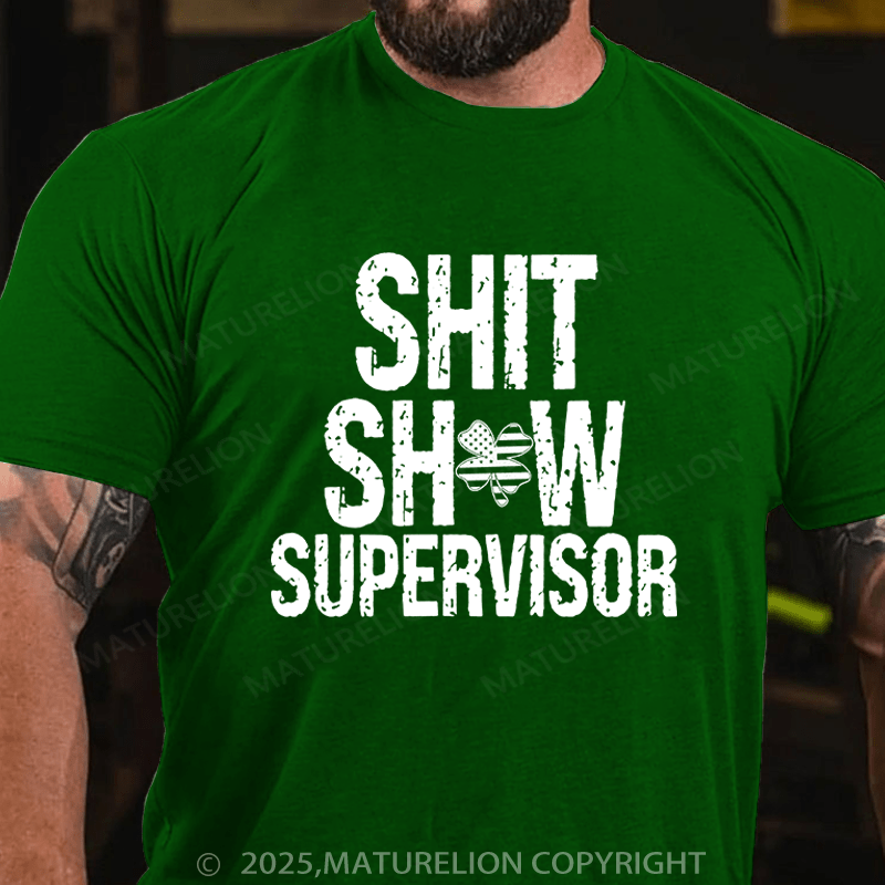 Maturelion St Patrick's T-shirt Sht Show Supervisor Funny T-shirt