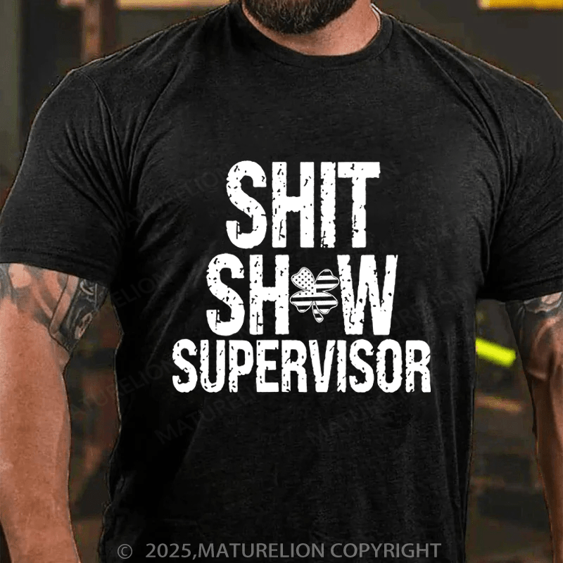 Maturelion St Patrick's T-shirt Sht Show Supervisor Funny T-shirt