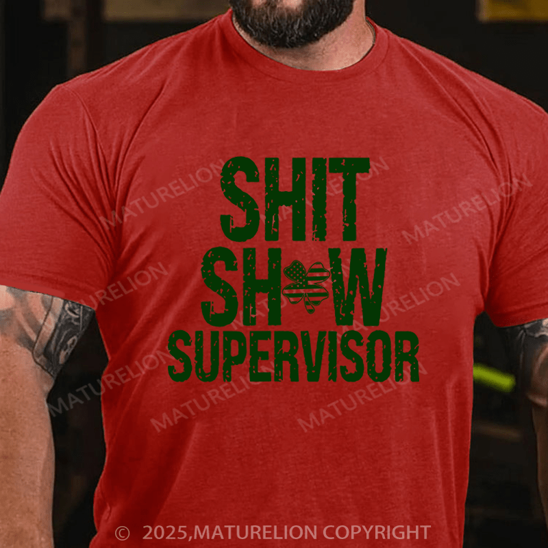 Maturelion St Patrick's T-shirt Sht Show Supervisor Funny T-shirt