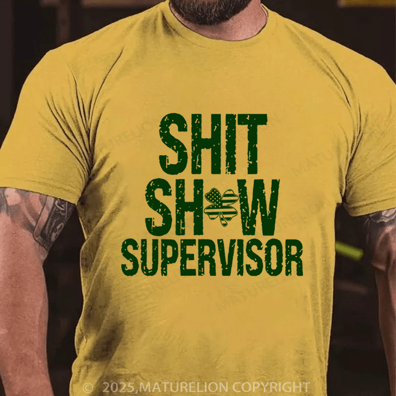 Maturelion St Patrick's T-shirt Sht Show Supervisor Funny T-shirt