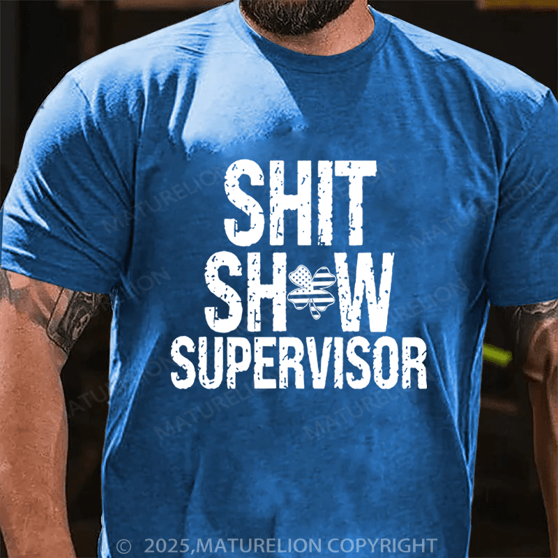 Maturelion St Patrick's T-shirt Sht Show Supervisor Funny T-shirt